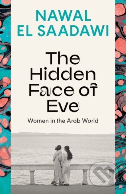 The Hidden Face of Eve (Women in the Arab World) - Nawal El Saadawi - kniha z kategorie Humanitní a společenské vědy