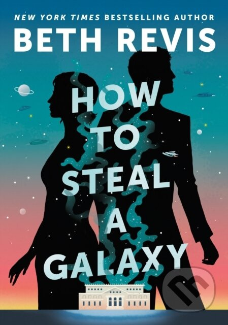 How to Steal a Galaxy - Beth Revis - kniha z kategorie Romantika