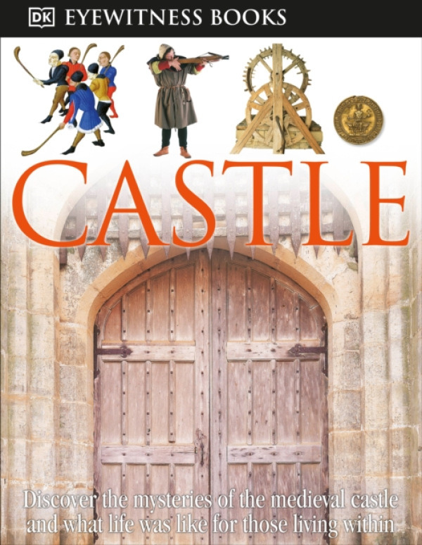 DK DK Eyewitness Books: Castle - Gravett, Christopher