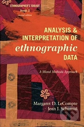 Analysis and Interpretation of Ethnographic Data (A Mixed Methods Approach) - kniha z kategorie Humanitní a společenské vědy