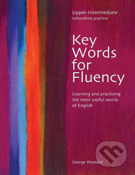 Key Words for Fluency Upper Intermediate: Learning and practising the most useful words of English - kniha z kategorie Jazykové učebnice a slovníky