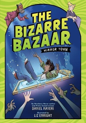 Little, Brown & Company The Bizarre Bazaar: Mirror Town (A Graphic Novel) - Nayeri, Daniel