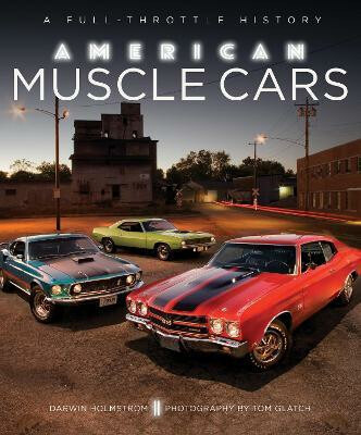 American Muscle Cars (A Full-Throttle History) - Darwin Holmstrom