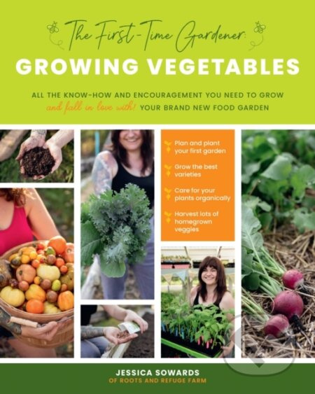 The First-Time Gardener: Growing Vegetables…