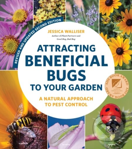 Attracting Beneficial Bugs to Your Garden, Revised and Updated Second Edition - kniha z kategorie Přírodní vědy a technika