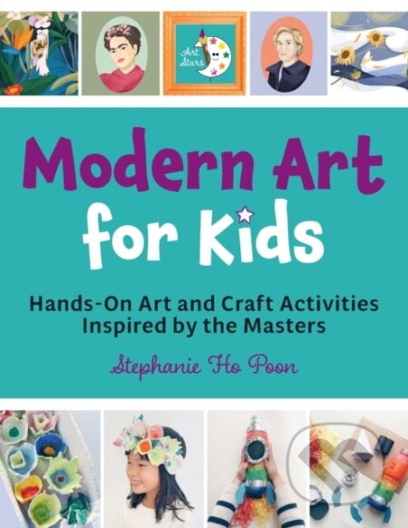 Modern Art for Kids (Hands-On Art and Craft Activities Inspired by the Masters) - kniha z kategorie Pro děti