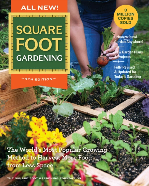 All New! Square Foot Gardening, 4th Edition - Square Foot Gardening Foundation