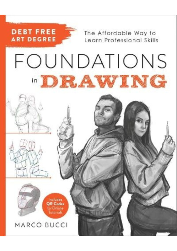 Debt Free Art Degree: Foundations in Drawing, The Affordable Way to Learn Professional Skills Quarto Publishing Group USA Inc