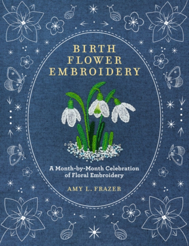 Quarto Publishing Group USA Inc Birth Flower Embroidery - Frazer, Amy L.