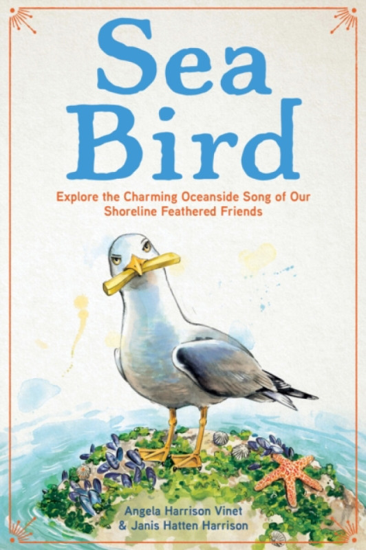 Quarto Publishing Group USA Inc Sea Bird - Harrison Vinet, Angela a Hatten Harrison, Janis