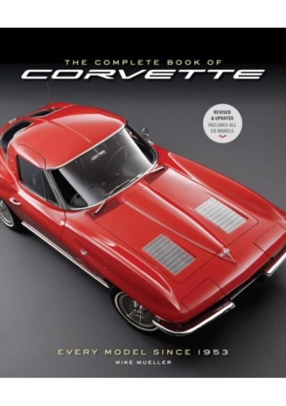 Complete Book of Corvette 5th Edition, Every Model Since 1953 Quarto Publishing Group USA Inc