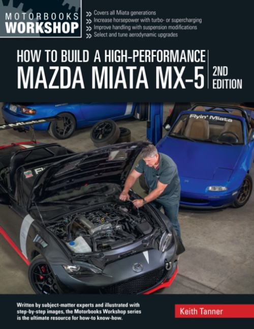 How to Build a High-Performance Mazda Miata MX-5, 2nd Edition Quarto Publishing Group USA Inc
