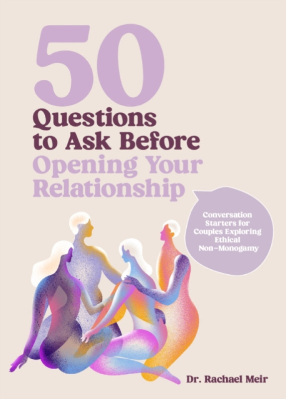 Quarto Publishing Group USA Inc 50 Questions to Ask Before Opening Your Relationship - Meir, Rachael