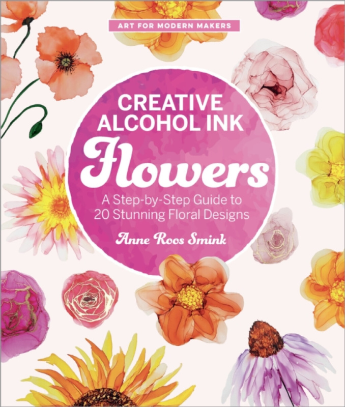 Quarto Publishing Group USA Inc Creative Alcohol Ink Flowers - Roos Smink, Anne
