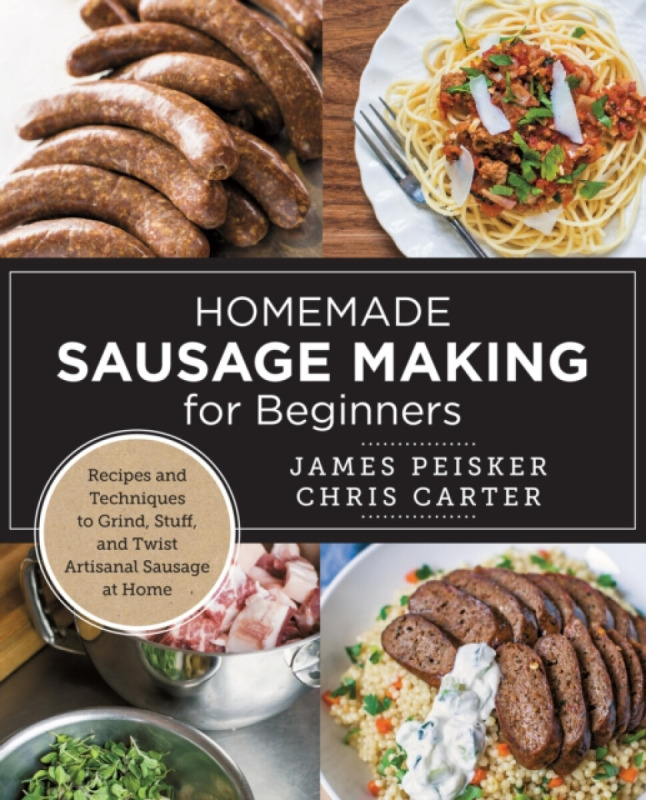 New Shoe Press Homemade Sausage Making for Beginners - Carter, Chris a Peisker, James