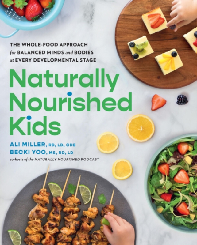 Quarto Publishing Group USA Inc Naturally Nourished Kids - Miller, Ali a Yoo, Becki
