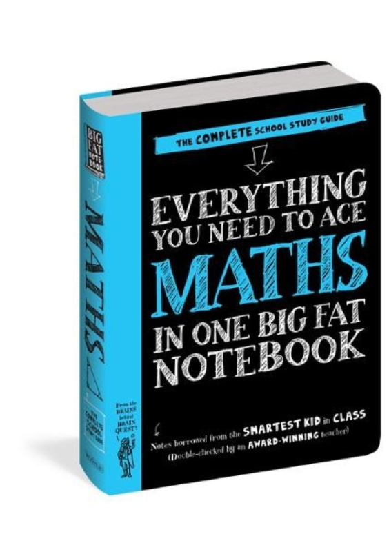 Everything You Need to Ace Maths in One Big Fat Notebook (UK Edition) Workman Publishing