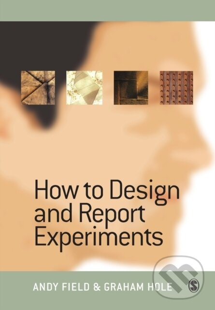 How to Design and Report Experiments - Andy Field, Graham J Hole - kniha z kategorie Odborné a náučné