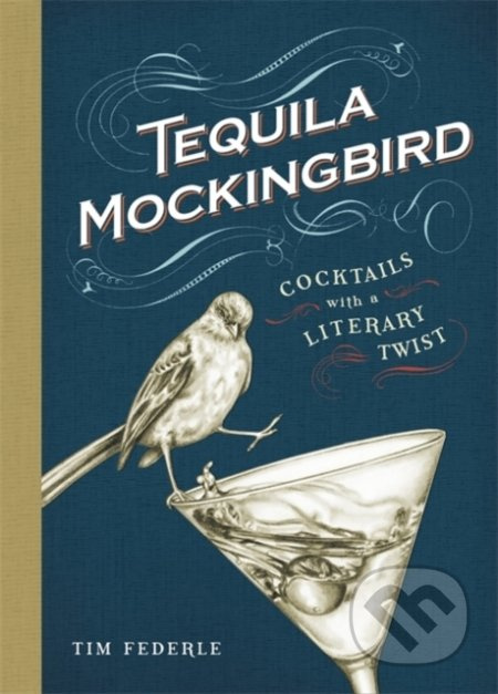 Tequila Mockingbird (Cocktails with a Literary Twist) - kniha z kategorie Podle potraviny