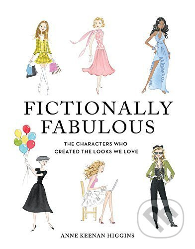 Fictionally Fabulous (The Characters Who Created the Looks We Love) - kniha z kategorie Móda