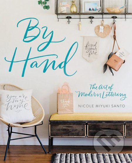 By Hand (The Art of Modern Lettering) - Nicole Miyuki Santo - kniha z kategorie Hobby