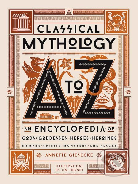 Classical Mythology A-to-Z (An Encyclopedia of Gods & Goddesses, Heroes & Heroines, Nymphs, Spirits, Monsters, and Places) - kniha z kategorie Mýty,…