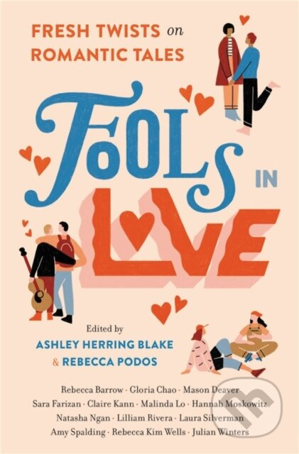 Fools In Love (Fresh Twists on Romantic Tales) - Amy Spalding, Natasha Ngan, Mason Deaver, Malinda Lo, Lilliam Rivera, Laura Silverman, Julian…