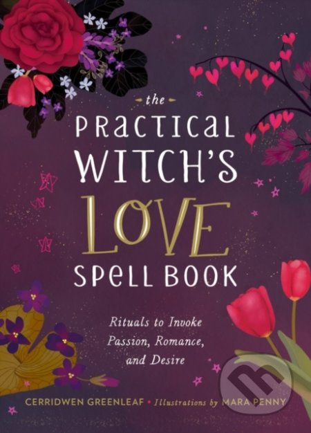 The Practical Witch's Love Spell Book (For Passion, Romance, and Desire) - kniha z kategorie Ezoterika