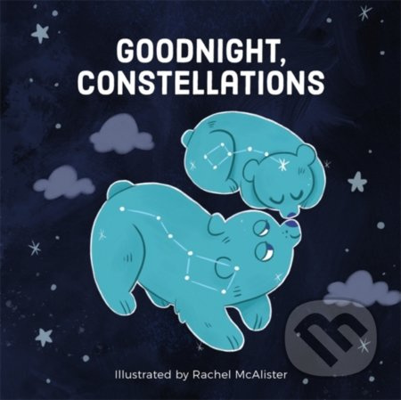 Goodnight, Constellations - Rachel Mcalister (ilustrácie) - kniha z kategorie Naučné knihy