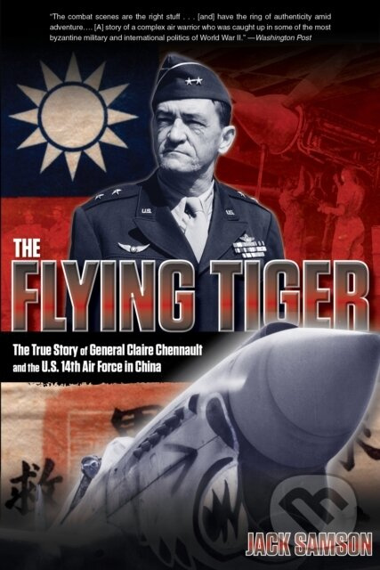 Flying Tiger The True Story Of General (The True Story Of General Claire Chennault And The U.S. 14Th Air Force In China) - kniha z kategorie Vojenství