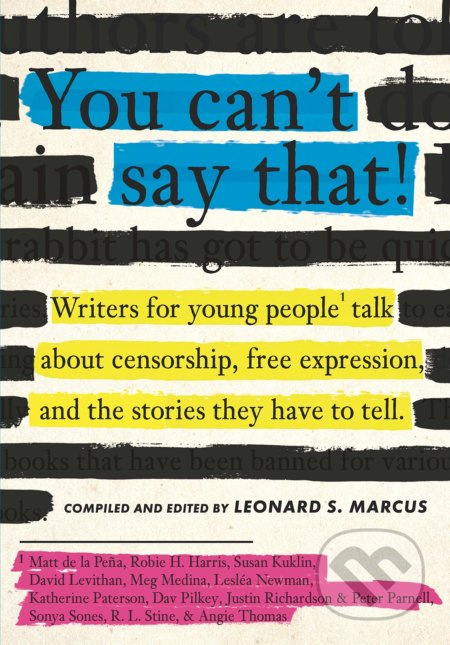 You Can't Say That! (Writers for Young People Talk About Censorship, Free Expression, and the Stories They Have to Tell) - kniha z kategorie…