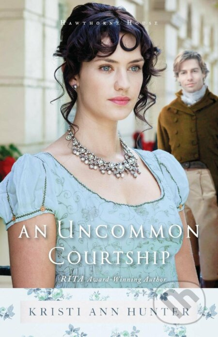 An Uncommon Courtship - Kristi Ann Hunter - kniha z kategorie Společenská beletrie