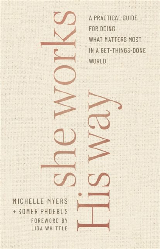 She Works His Way - Lisa Whittle, Somer Phoebus, Michelle Myers