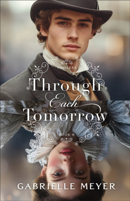 Baker Publishing Group Through Each Tomorrow - Meyer, Gabrielle