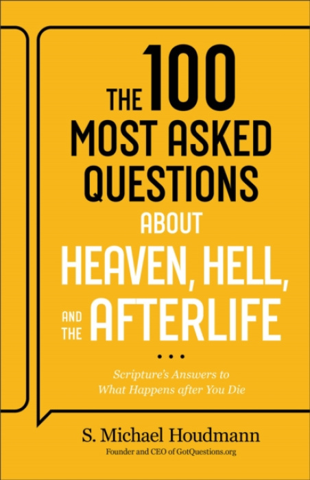 Baker Publishing Group 100 Most Asked Questions about Heaven, Hell, and the Afterlife - Houdmann, S. Michael