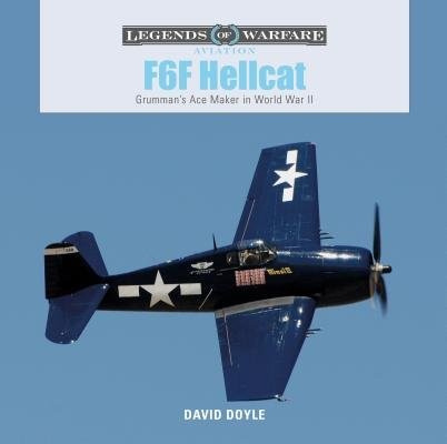 F6F Hellcat, Grumman’s Ace Maker in World War II Schiffer Publishing Ltd
