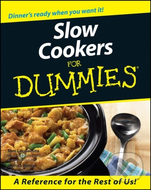 Slow Cookers For Dummies - Glenna Vance, Tom Lacalamita - kniha z kategorie Zdravie a životný štýl