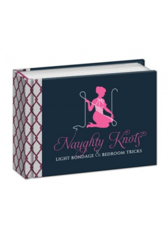 Naughty Knots, Light Bondage and Bedroom Tricks Random House USA Inc