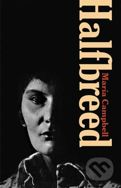 Halfbreed - Maria Campbell - kniha z kategorie Životopisy, reportáže a myšlenky