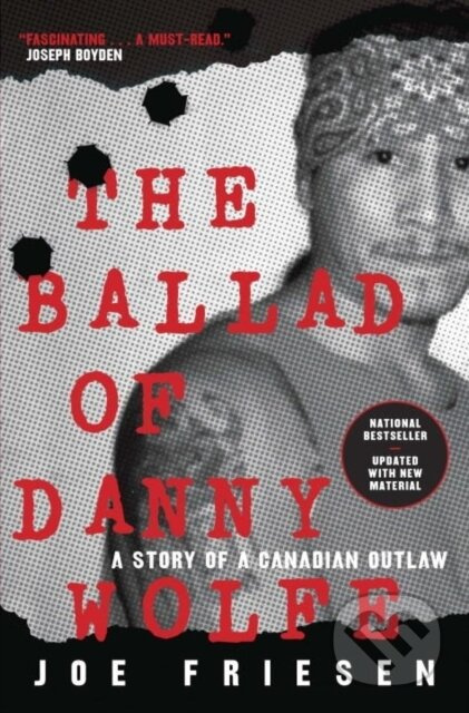 The Ballad of Danny Wolfe (Life and Death in the Indian Posse) - kniha z kategorie Životopisy, reportáže a myšlenky