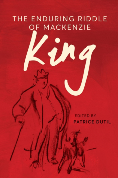University of British Columbia Press Enduring Riddle of Mackenzie King