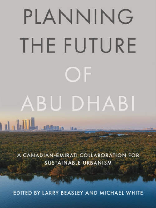 University of British Columbia Press Planning the Future of Abu Dhabi