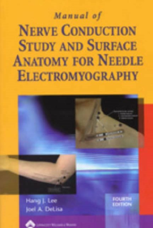 Manual of Nerve Conduction Study and Surface Anatomy for Needle Electromyography - Hang J., MD Lee, Joel A., MD, MS DeLisa