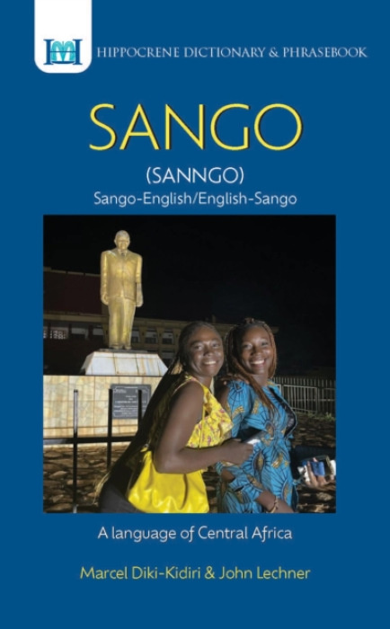 Hippocrene Books Inc.,U.S. Sango-English/ English-Sango Dictionary & Phrasebook - Diki-Kidiri, Marcel a Lechner, John