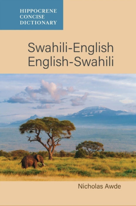 Hippocrene Books Inc.,U.S. Swahili-English/ English-Swahili Concise Dictionary - Awde, Nicholas