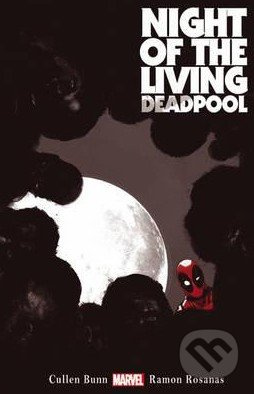 Night of the Living Deadpool - Cullen Bunn - kniha z kategorie Komiksy