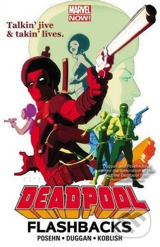 Deadpool: Flashbacks - Gerry Duggan, Brian Posehn, Phil Noto, Scott Koblish - kniha z kategorie Komiksy