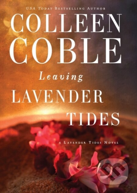 Leaving Lavender Tides (A Lavender Tides Novella) - Coble Colleen - kniha z kategorie Beletrie