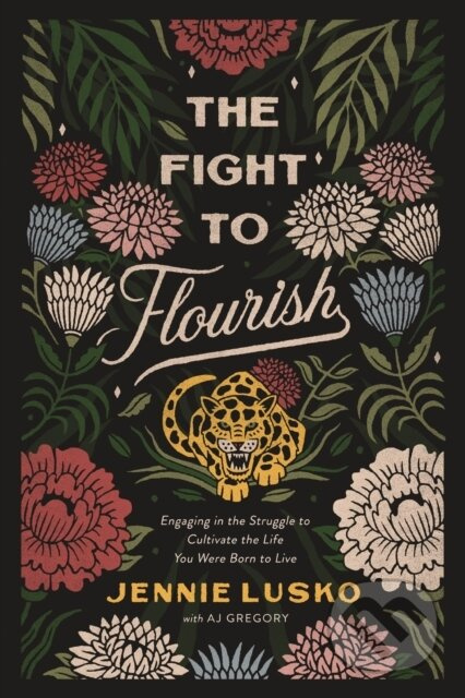The Fight to Flourish (Engaging in the Struggle to Cultivate the Life You Were Born to Live) - kniha z kategorie Zdraví a životní styl