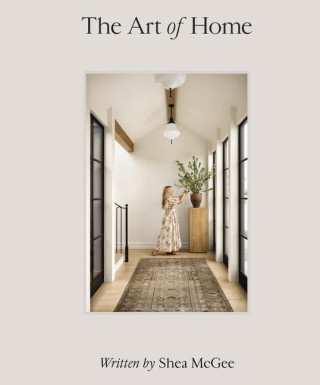 Art of Home, A Designer Guide to Creating an Elevated Yet Approachable Home HarperCollins Focus